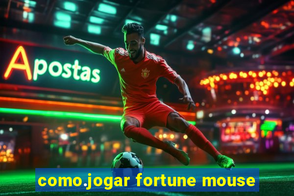 como.jogar fortune mouse